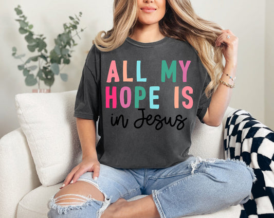 All My Hope Is In Jesus On Comfort Color Collection