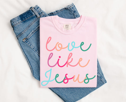 Love Like Jesus Comfort Color Short Sleeve 1717 Shirt