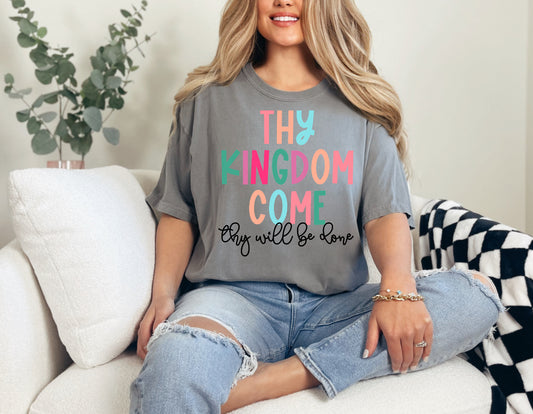 Thy Kingdom Come Comfort Color Short Sleeve 1717 Shirt